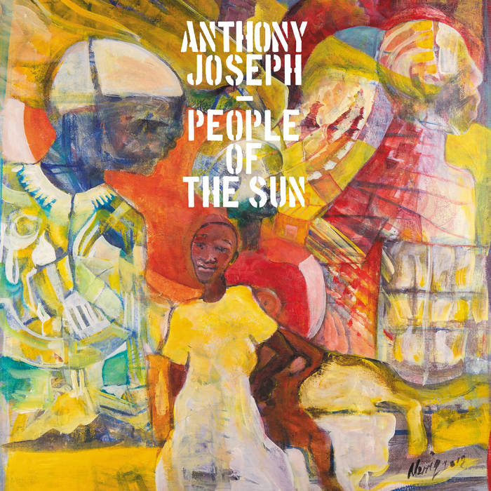Anthony Joseph – People Of The Sun