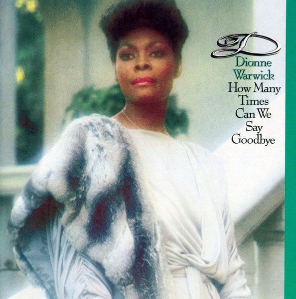 Dionne Warwick - How Many Times Can We Say Goodbye (Soul)