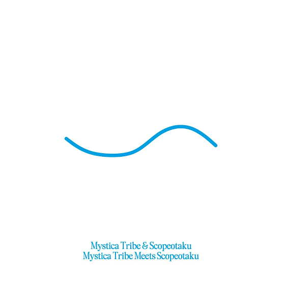 Mystica Tribe & Scopeotaku - Mystica tribe Meets Scopeotaku
