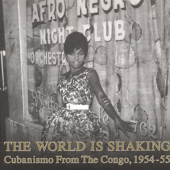 V/A - The World Is Shaking: Cubanismo From The Congo 1954-55