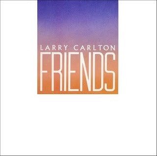 Larry Carlton - Friends (Jazz)
