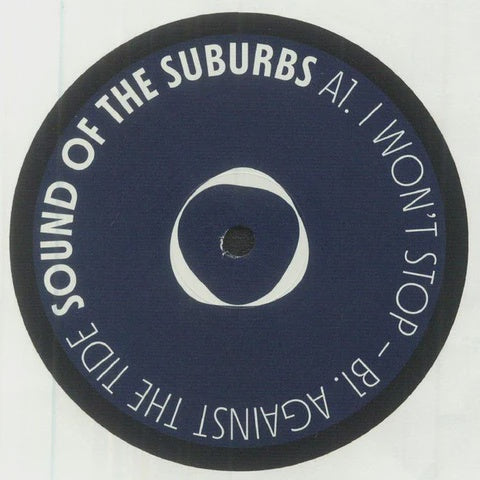 Sound Of The Suburbs - I Wont Stop / Against The Tide