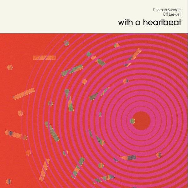 Pharoah Sanders & Bill Laswell - With A Hearth Beat