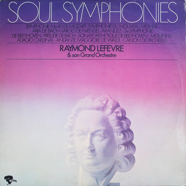 Raymond Lefevre Et Son Grand Orchestre - Soul Symphonies (classical)
