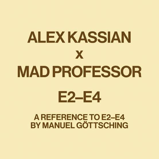 Alex Kassian x Mad Professor - E2-E4 (A Reference To E2-E4 By Manuel Gottsching)