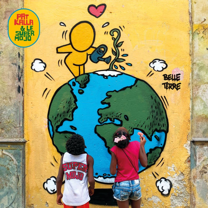 Pat Kalla & Le Super Mojo - Belle Terre