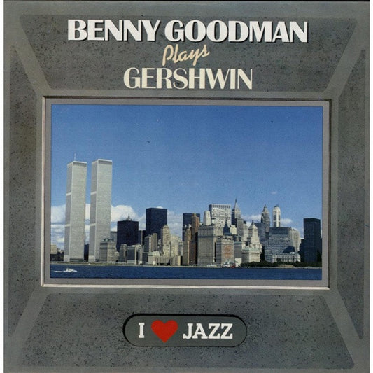 Benny Goodman - I Got Rhythm Benny Goodman Plays Gershwin