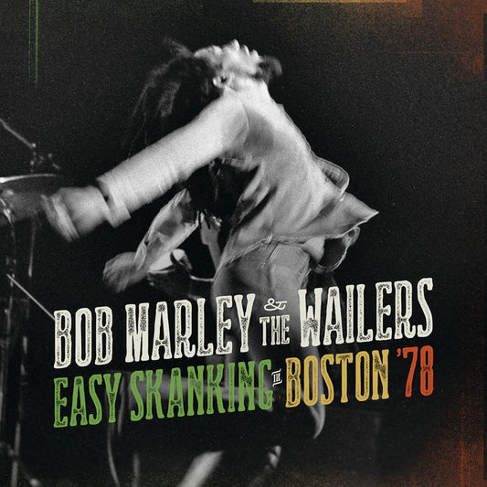 Bob Marley & The Wailers - Easy Skanking In Boston '78