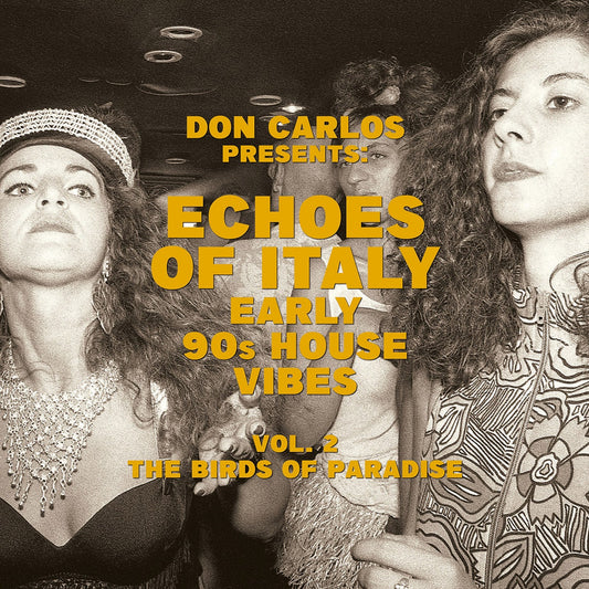 V/A Compiled By Don Carlos - Echoes Of Italy The Birds Of Paradise Early 90's House Vibes Vol.2