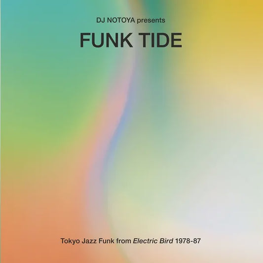 Funk Tide - Tokyo Jazz-Funk From Electric Bird 1978-87 (Selected By Dj Notoya)