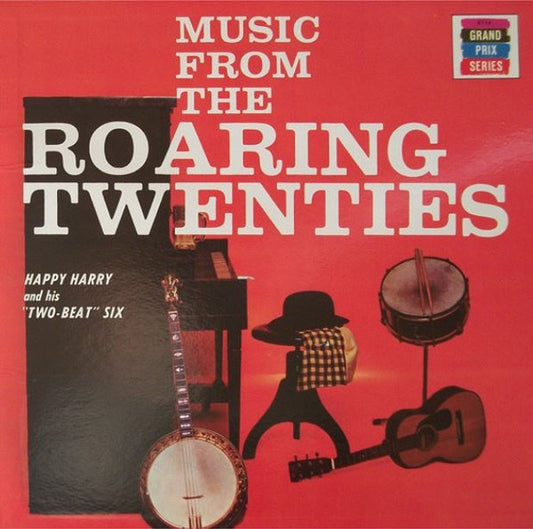 Happy Harry And His Two-Beat Six - Music From The Roaring Twenties