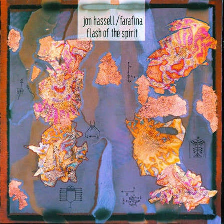 Jon Hassell & Farafina - Flash Of The Spirit