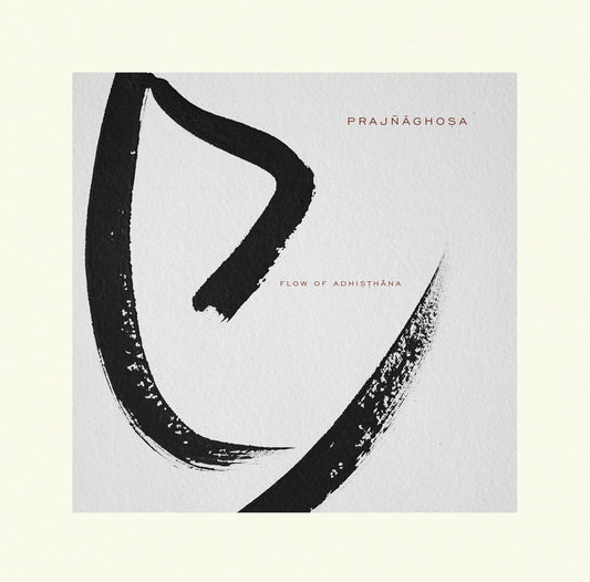 Prajnaghosa - Flow Of Adhisthana