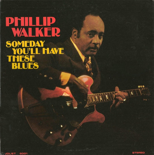 Phillip Walker - Someday You'll Have These Blues (blues)