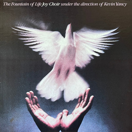 Fountain Of Life Joy Choir Under The Direction Of Kevin Yancy - The Fountain Of Life Joy Choir Under The Direction Of Kevin Yancy (Soul)