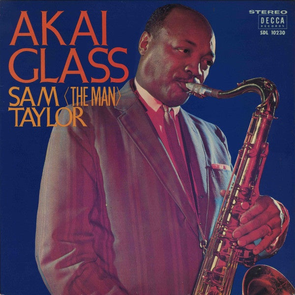 Sam (The Man) Taylor - Akai Glass (Jazz)