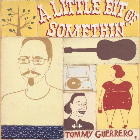 Tommy Guerrero - A Little Bit Of Somethin