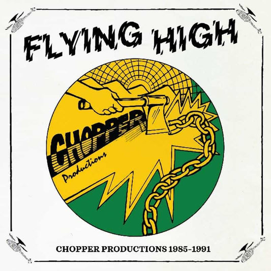 V/A - Flying High: Chopper Productions 1985-1991