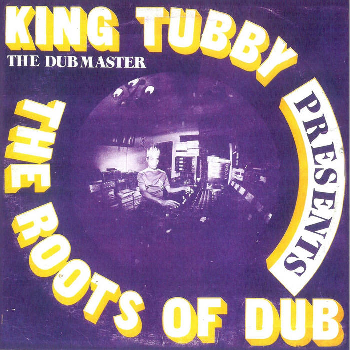 King Tubby - Presents The Roots Of Dub