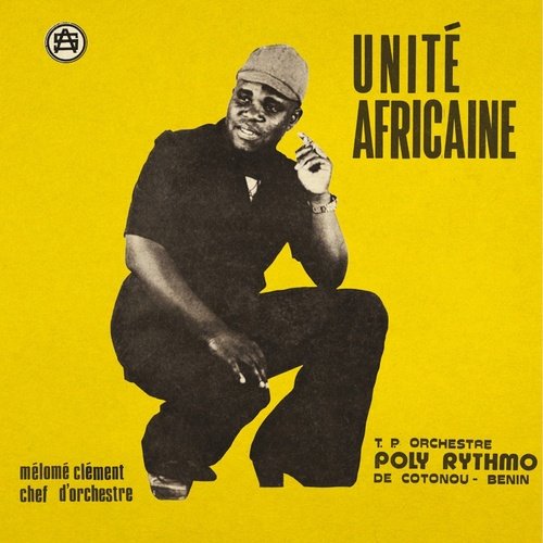 T.P Orchestre Poly-Rhythmo De Cotonou - Rep Pop Du Benin - Unité Africaine