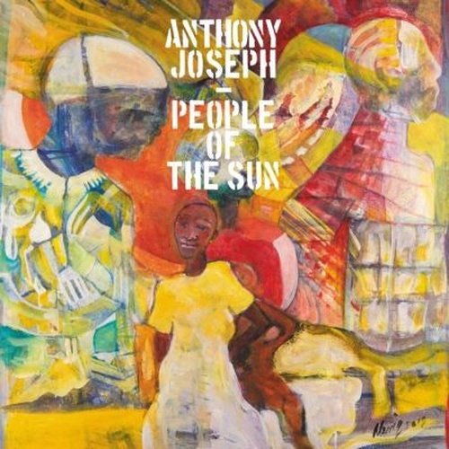 Anthony Joseph ‎– People Of The Sun