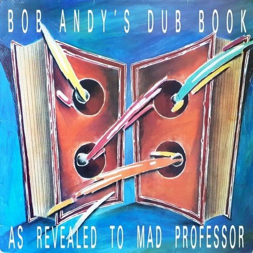 Bob Andy ‎– Bob Andy's Dub Book (As Revealed To Mad Professor)