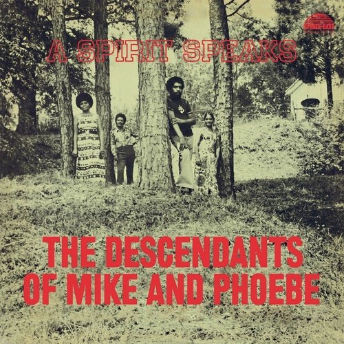 The Descendants Of Mike And Phoebe - A Spirit Speaks