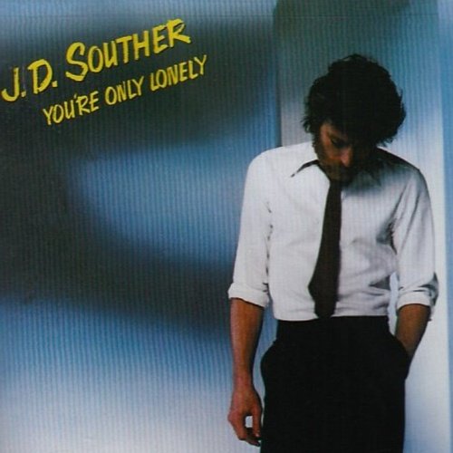 J.D. Souther - You're Only Lonely