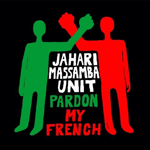 Jahari Massamba Unit - Pardon My French (LP)