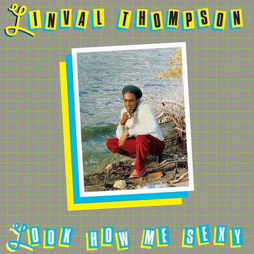 Linval Thompson - Look How Me Sexy