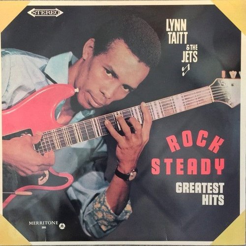 Lynn Taitt & The Jets - Rock Steady Greatest Hits