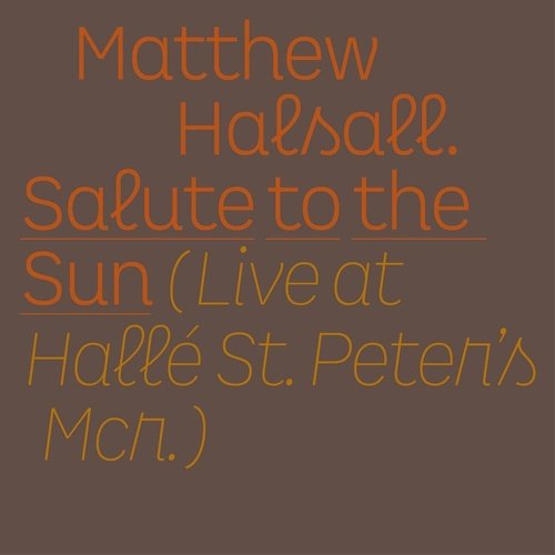 Matthew Halsall - Salute To The Sun (Live at Hallé St. Peter's)