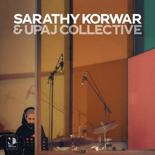 Sarathy Korwar & Upaj Collective - Direct-To-Disc Sessions