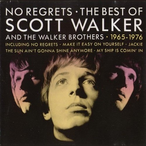 Scott Walker And The Walker Brothers ‎– No Regrets - The Best Of Scott Walker And The Walker Brothers - 1965 - 1976